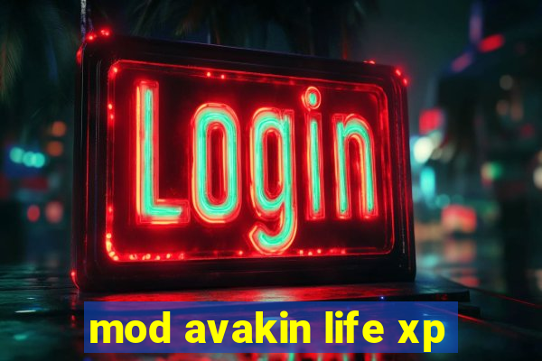 mod avakin life xp